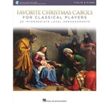 Favorite Christmas Carols for Classical Players - Violin and Piano<br />20 Intermediate Level Arrangments