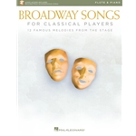 Broadway Songs for Classical Players W/Aud FLT