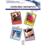 Indelible Moments / Composers in Focus