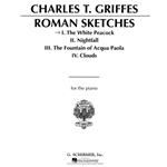 Griffes: White Peacock, Op. 7 (From "Roman Sketches")