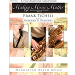 Making Music Matter, Book 1: Bari Sax