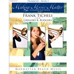 Making Music Matter, Book 2: Trombone