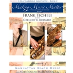 Making Music Matter, Book 2: Bari Sax