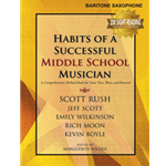 Habits of a Successful Middle School Musician: Bari Sax